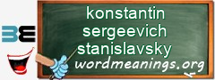 WordMeaning blackboard for konstantin sergeevich stanislavsky